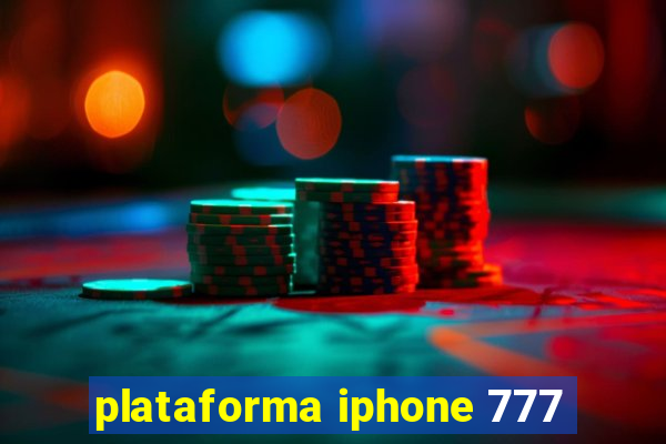 plataforma iphone 777